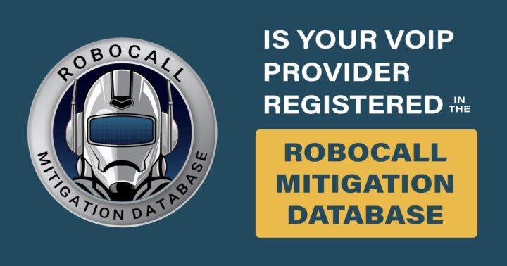 Is your VoIP provider Registered in the Robocall Mitigation Database?