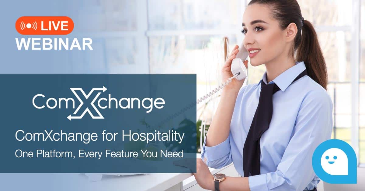 ComXchange for Hospitality: One Platform, Every Feature You Need
